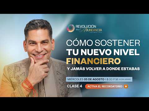 Clase 4 | Tu Punto de No Regreso: Cómo Sostener tu Nuevo Nivel Financiero