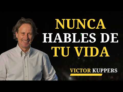 NO HABLES de Estas 7 Cosas si quieres Avanzar en la VIDA | Victor Kuppers